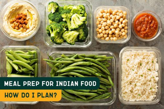 Meal Prep for Indian Food. How do I Plan?