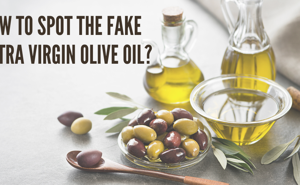 How to Spot the Fake Extra Virgin Olive Oil?